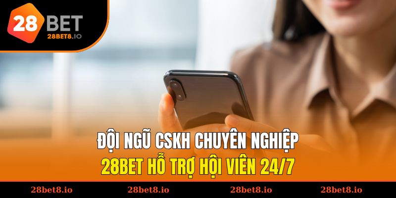 Đội ngũ CSKH chuyên nghiệp của nhà cái hỗ trợ hội viên 24/7